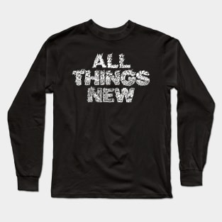 All Things New Long Sleeve T-Shirt